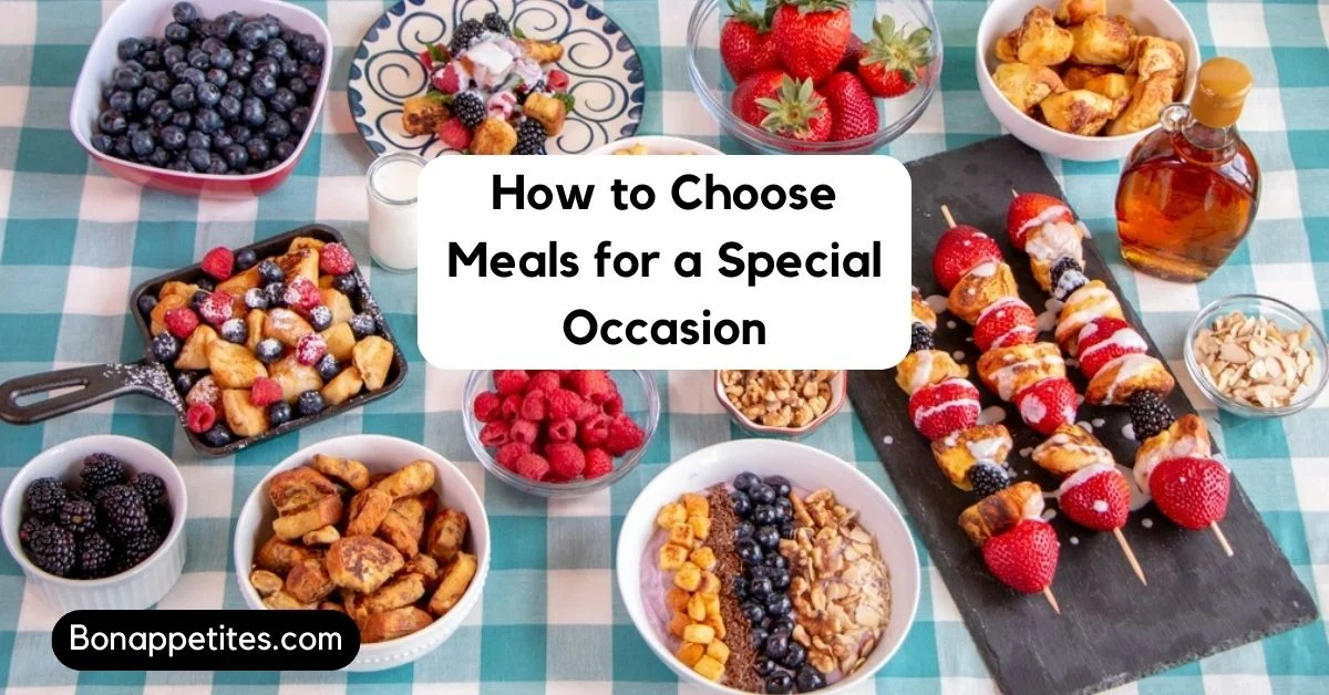 How to Choose Meals for a Special Occasion