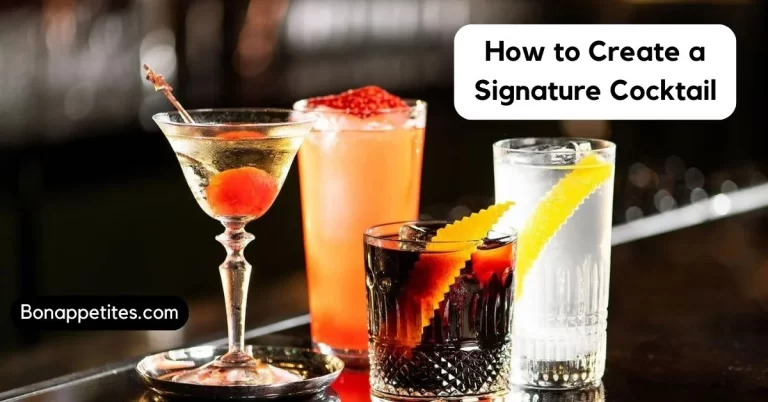 How to Create a Signature Cocktail | Expert Tips and Recipes