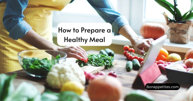 How to Prepare a Healthy Meal | Expert Tips & Recipes