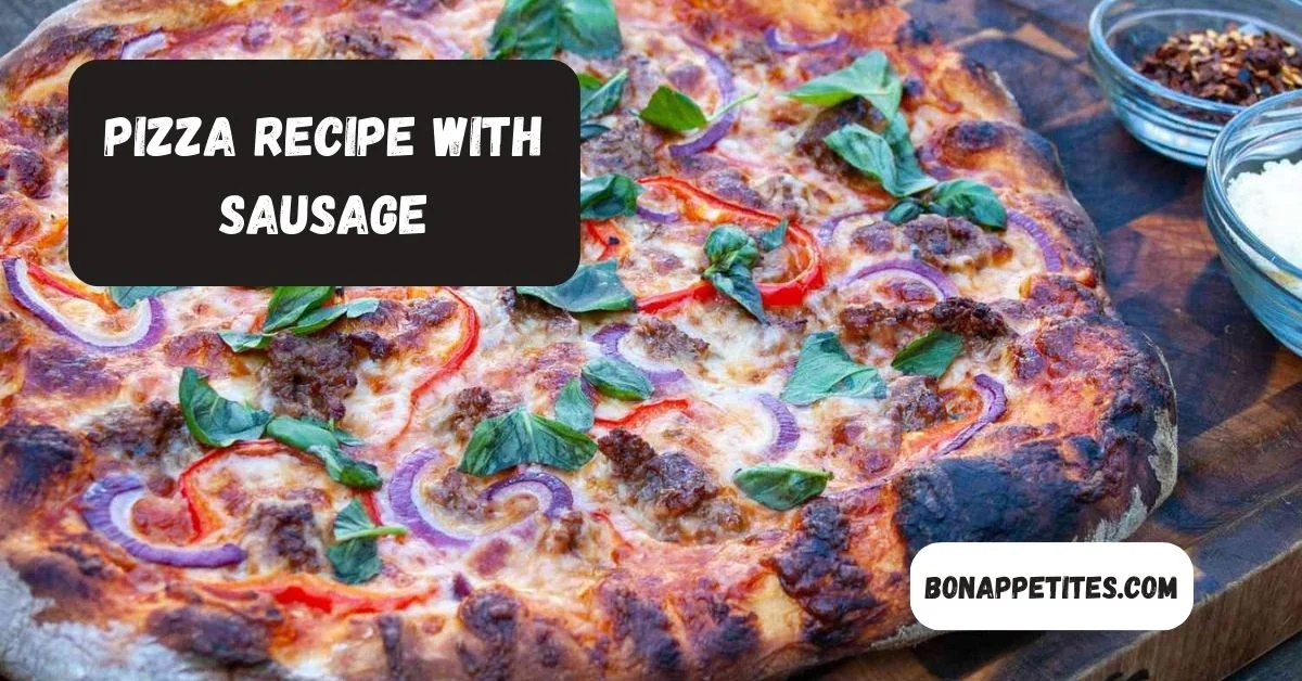 Pizza Recipe with Sausage